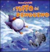 Il tuffo del pinguino. Ediz. illustrata