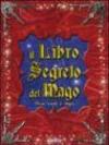 Il libro segreto del mago. Prime lezioni di magia. Ediz. illustrata. Con gadget