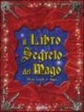 Il libro segreto del mago. Prime lezioni di magia. Ediz. illustrata. Con gadget