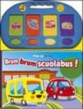 Brum brum scuolabus! Libro pop-up. Ediz. illustrata
