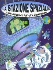 La stazione spaziale. Libro pop-up. Ediz. illustrata