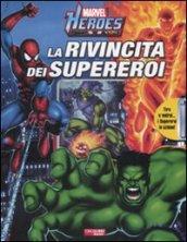 La rivincita dei supereoi. Marvel Heroes. Ediz. illustrata