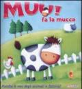 Muu! Fa la mucca. Libro sonoro. Ediz. illustrata