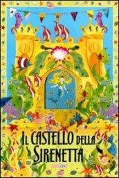 Il castello della sirenetta. Libro pop-up. Ediz. illustrata