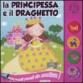 La principessa e il draghetto. Libro sonoro. Ediz. illustrata