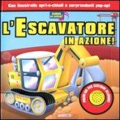 L'escavatore in azione! Libro sonoro. Ediz. illustrata