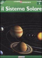 Il sistema solare. Pianeta Terra. Livello 3. Ediz. illustrata