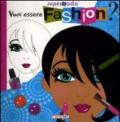 Vuoi essere fashion? Super moda. Ediz. illustrata. Con gadget