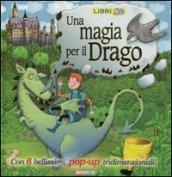 Una magia per il drago. Libro pop-up. Ediz. illustrata