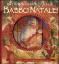 Il magico viaggio di Babbo Natale! Ediz. illustrata