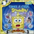 Torna a casa SpongeBob!