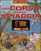 Una corsa sulla spiaggia. Libri... in pista! Con gadget