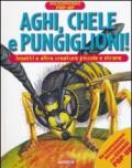 Aghi, chele e pungiglioni! Insetti e altre creature piccole e strane. Micromondo. Libro pop-up. Ediz. illustrata