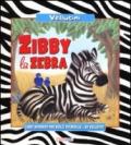 Zibby la Zebra. Ediz. illustrata