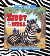 Zibby la Zebra. Ediz. illustrata