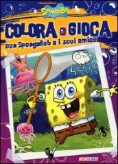 Colora e gioca con SpongeBob e i suoi amici. Ediz. illustrata