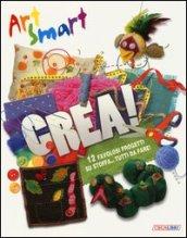 Crea! Art smart. Ediz. illustrata