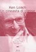 Ken Loach. Un cineasta di classe