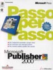 Microsoft Publisher 2000. Passo per passo