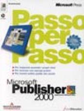 Microsoft Publisher 2000. Passo per passo