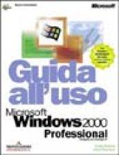 Microsoft Windows 2000 Professional. Guida all'uso
