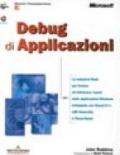 Debug di applicazioni. Con CD-ROM