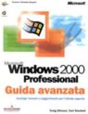 Microsoft Windows 2000 Professional. Guida avanzata