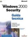 Microsoft Windows 2000 Security. Guida tecnica