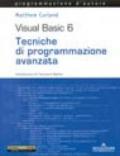 Visual Basic 6. Tecniche di programmazione avanzata. Con CD-ROM
