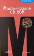 Masterizzare CD ROM