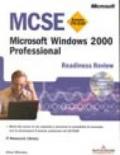 MCSE Readiness Review. Esame 70-210. Microsoft Windows 2000 professional. Con CD-ROM