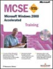 Microsoft Windows 2000. Accelerated MCSE Training. Con CD-ROM