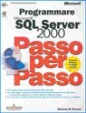 Programmare Microsoft SQL Server 2000. Con CD-ROM
