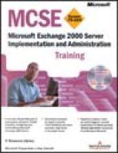 Microsoft Exchange 2000 Server Implementation and Administration MCSETraining. Con CD-ROM