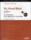 Da Visual Basic a C++. Per potenziare le tue applicazioni Visual Basic. Con CD-ROM