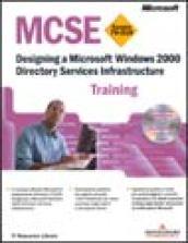 Designing a Windows 2000 Directory Services Infrastructure. MCSE Training. Con CD-ROM