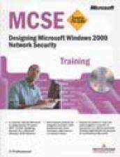 Designing Microsoft Windows 2000 Network Security. MCSE Training. Con CD-ROM