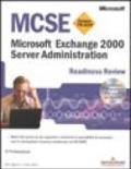 MCSE Readiness Review Esame 70-224 Exchange 2000. Server Administration. Con CD-ROM