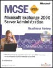 MCSE Readiness Review Esame 70-224 Exchange 2000. Server Administration. Con CD-ROM