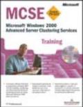 Microsoft Windows 2000 Advanced Server Clustering Services. MCSE Training. Con CD-ROM