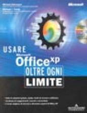 Usare Microsoft Office XP. Oltre ogni limite. Con CD-ROM