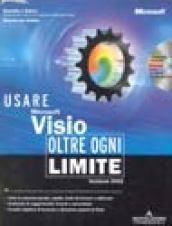 Usare Visio 2002 oltre ogni limite. Con CD-ROM