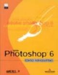 Adobe Photoshop 6. Corso introduttivo. Con CD-ROM