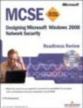 MCSE Readiness Review. Esame 70-220. Designing Windows 2000 Network Security. Con CD-ROM