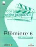 Adobe Premiere 6. Corso pratico. Con CD-ROM