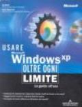 Usare Microsoft Windows XP. Oltre ogni limite. Con CD-ROM