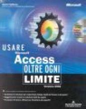 Usare Access 2002 oltre ogni limite. Con CD-ROM