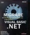 Migrare da Visual Basic 6 a Visual Basic.net. Con CD-ROM