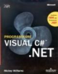 Programmare Visual C#.Net. Con CD-ROM