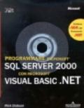 Programmare Microsoft SQL Server 2000 con Microsoft Visual Basic.Net. Con CD-Rom